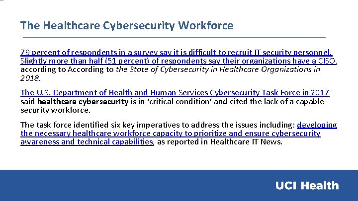 The Healthcare Cybersecurity Workforce 79 percent of respondents in a survey say it is