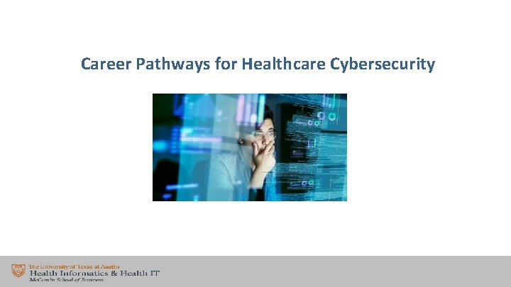 Career Pathways for Healthcare Cybersecurity 