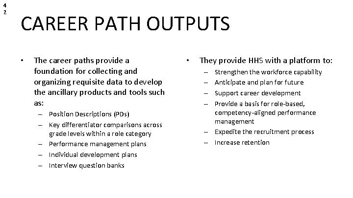 4 2 CAREER PATH OUTPUTS • The career paths provide a foundation for collecting