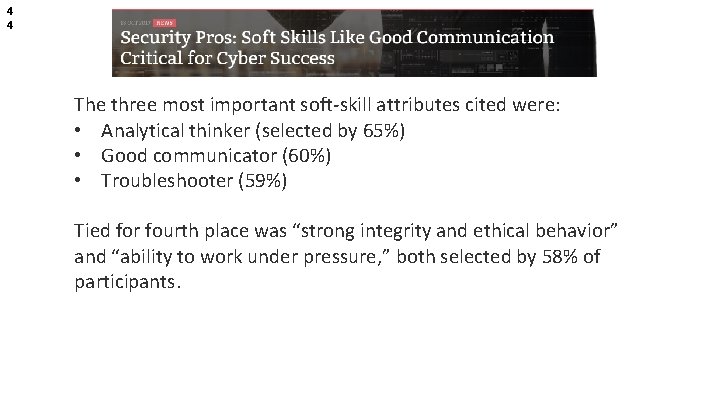 4 4 The three most important soft-skill attributes cited were: • Analytical thinker (selected