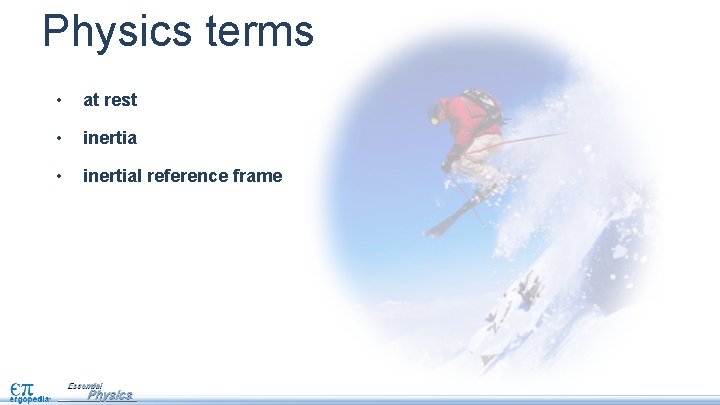 Physics terms • at rest • inertial reference frame 