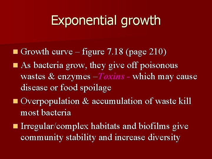 Exponential growth n Growth curve – figure 7. 18 (page 210) n As bacteria