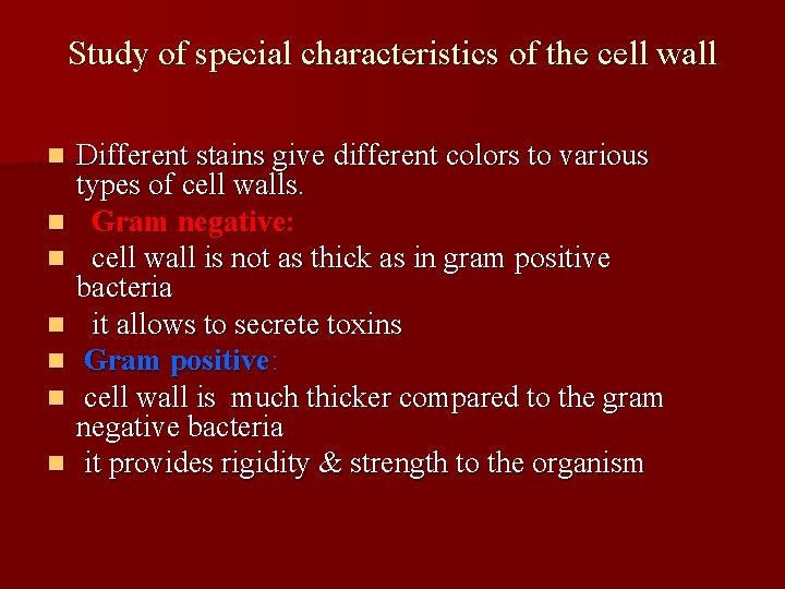 Study of special characteristics of the cell wall n n n n Different stains