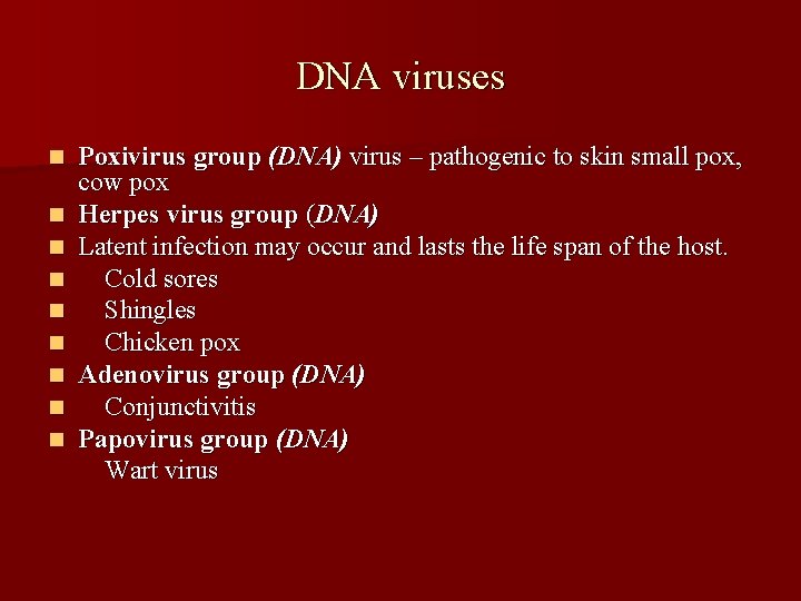 DNA viruses n n n n n Poxivirus group (DNA) virus – pathogenic to