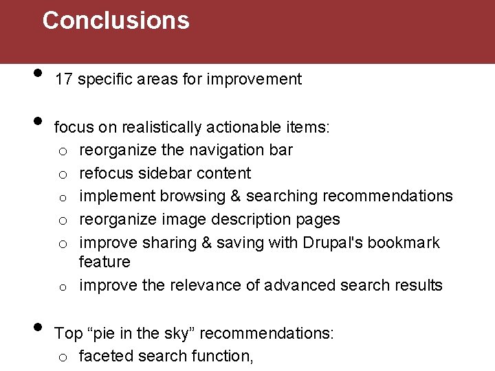 Conclusions • • • 17 specific areas for improvement focus on realistically actionable items: