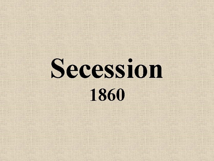 Secession 1860 