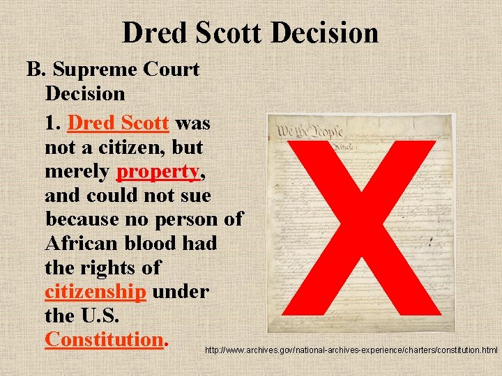 Dred Scott Decision B. Supreme Court Decision 1. Dred Scott was not a citizen,