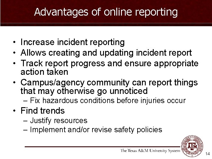 Advantages of online reporting • Increase incident reporting • Allows creating and updating incident