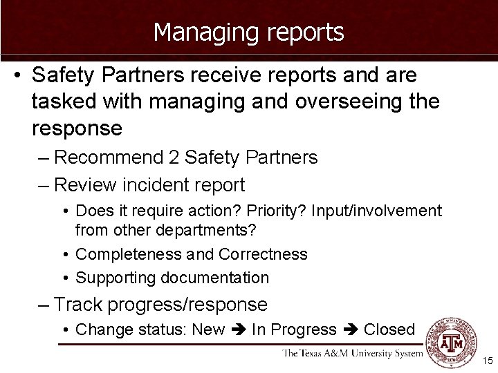 Managing reports • Safety Partners receive reports and are tasked with managing and overseeing