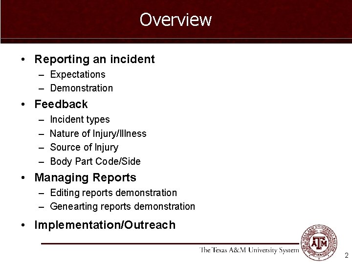 Overview • Reporting an incident – Expectations – Demonstration • Feedback – – Incident