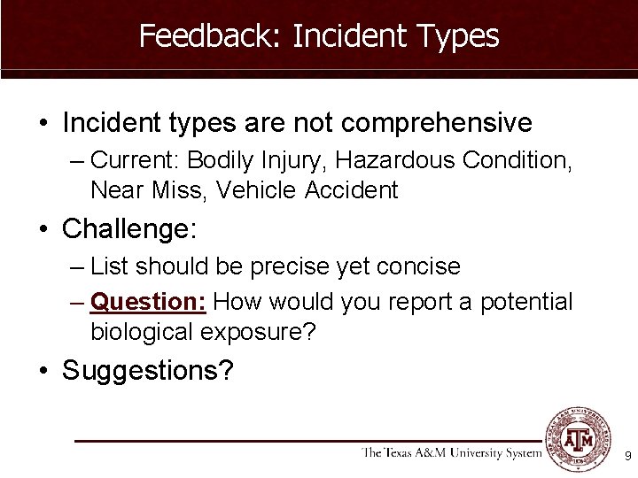 Feedback: Incident Types • Incident types are not comprehensive – Current: Bodily Injury, Hazardous