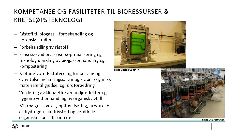 KOMPETANSE OG FASILITETER TIL BIORESSURSER & KRETSLØPSTEKNOLOGI – Råstoff til biogass – forbehandling og