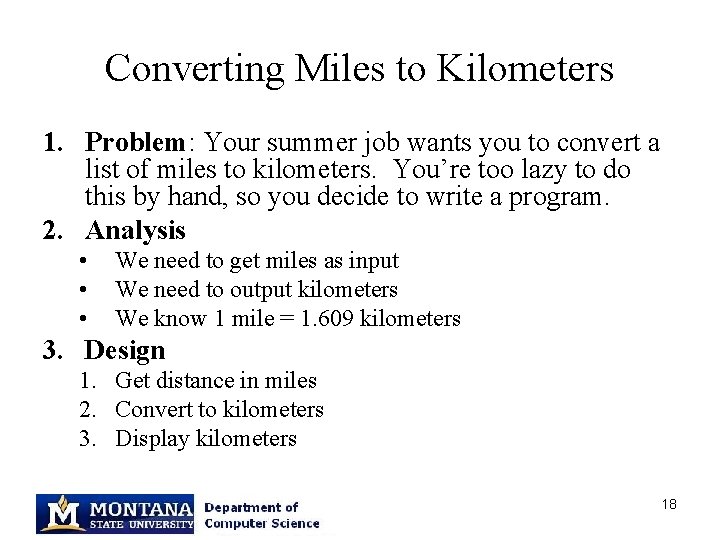 Converting Miles to Kilometers 1. Problem: Your summer job wants you to convert a