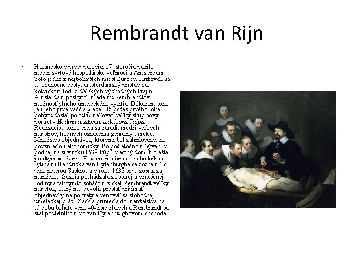 Rembrandt van Rijn • Holandsko v prvej polovici 17. storočia patrilo medzi svetové hospodárske