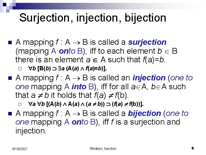 Surjection, injection, bijection n A mapping f : A B is called a surjection