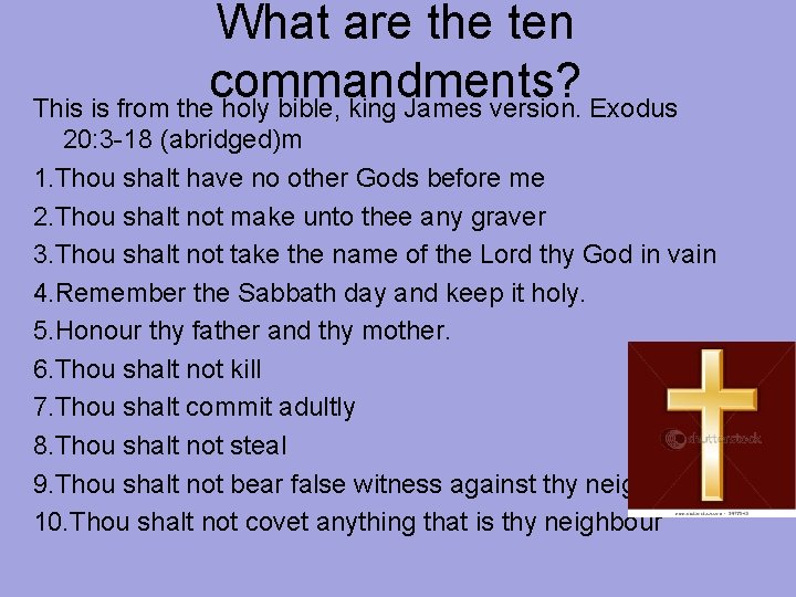 What are the ten commandments? This is from the holy bible, king James version.