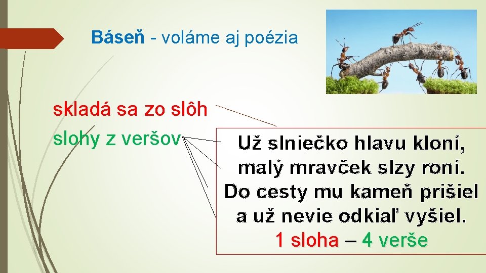 Báseň - voláme aj poézia skladá sa zo slôh slohy z veršov Už slniečko