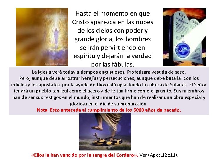 Hasta el momento en que Cristo aparezca en las nubes de los cielos con Hasta el momento en que Cristo aparezca en las nubes de los cielos con