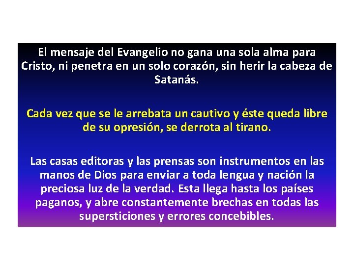 El mensaje del Evangelio no gana una sola alma para Cristo, ni penetra en El mensaje del Evangelio no gana una sola alma para Cristo, ni penetra en