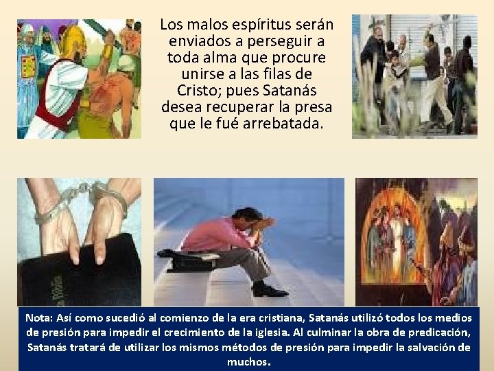 Los malos espíritus serán enviados a perseguir a toda alma que procure unirse a Los malos espíritus serán enviados a perseguir a toda alma que procure unirse a