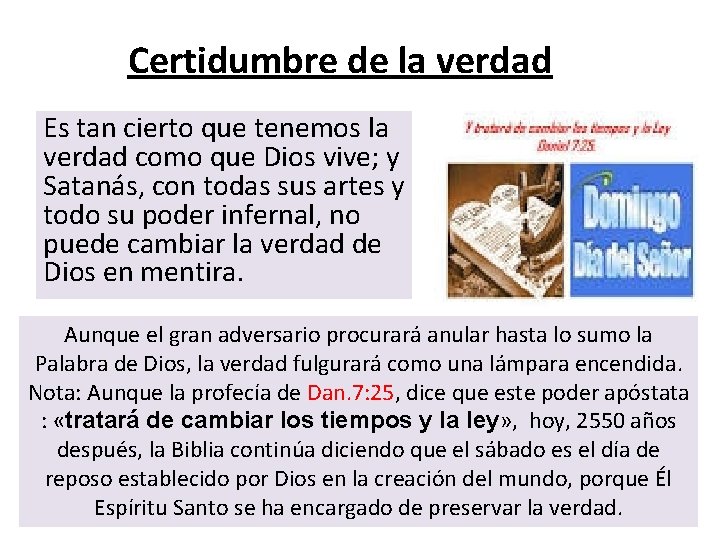 Certidumbre de la verdad Es tan cierto que tenemos la verdad como que Dios Certidumbre de la verdad Es tan cierto que tenemos la verdad como que Dios