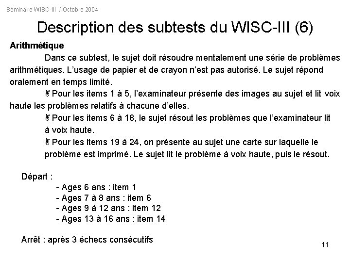 Séminaire WISC-III / Octobre 2004 Description des subtests du WISC-III (6) Arithmétique Dans ce