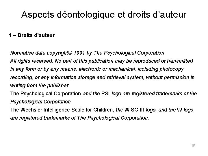 Aspects déontologique et droits d’auteur 1 – Droits d’auteur Normative data copyright© 1991 by