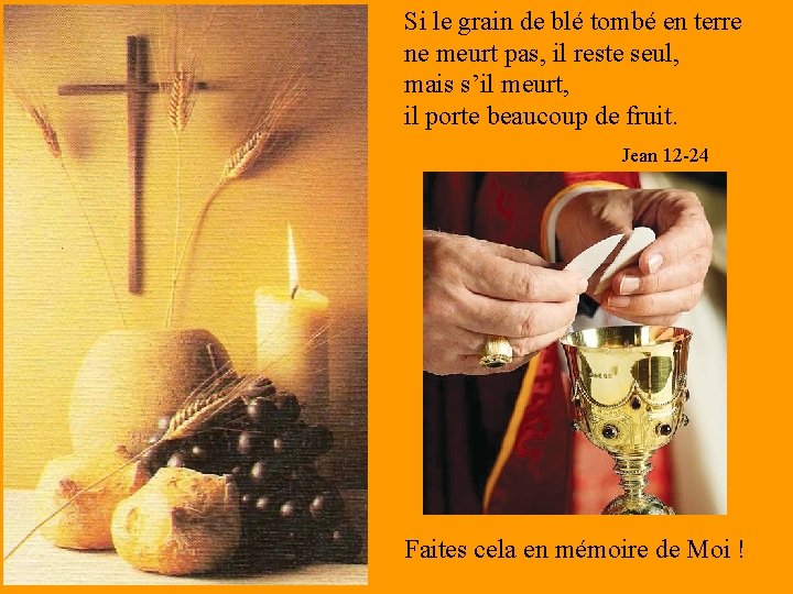 Si le grain de blé tombé en terre ne meurt pas, il reste seul,