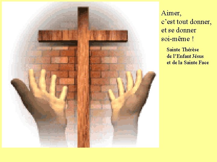 Aimer, c’est tout donner, et se donner soi-même ! Sainte Thérèse de l’Enfant Jésus