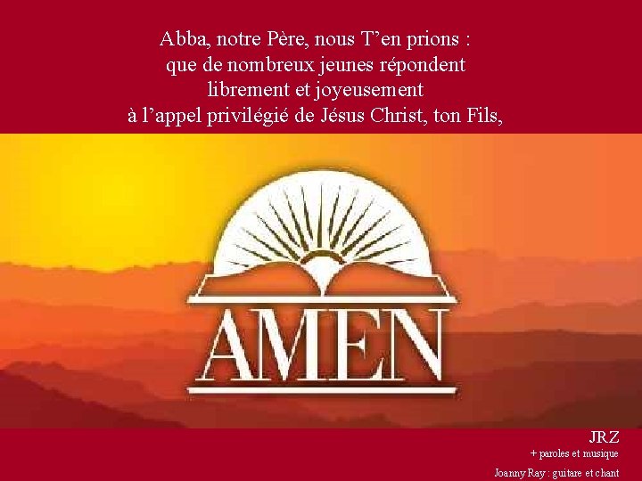 Abba, notre Père, nous T’en prions : que de nombreux jeunes répondent librement et