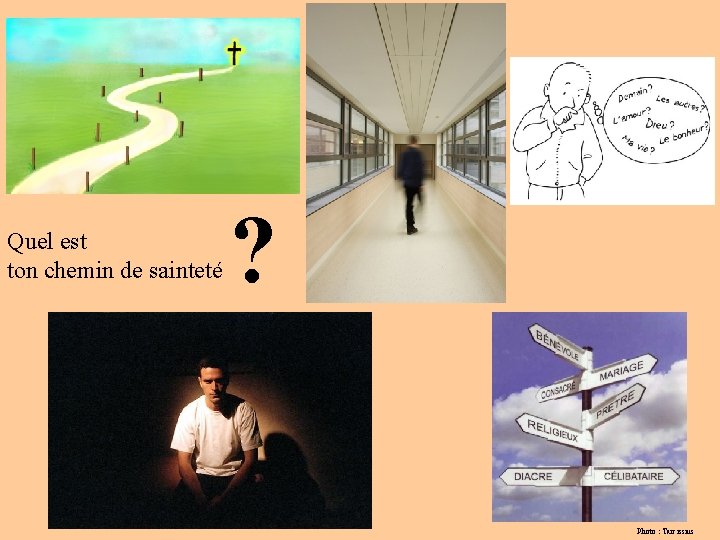 Quel est ton chemin de sainteté ? Photo : Tarcissius 