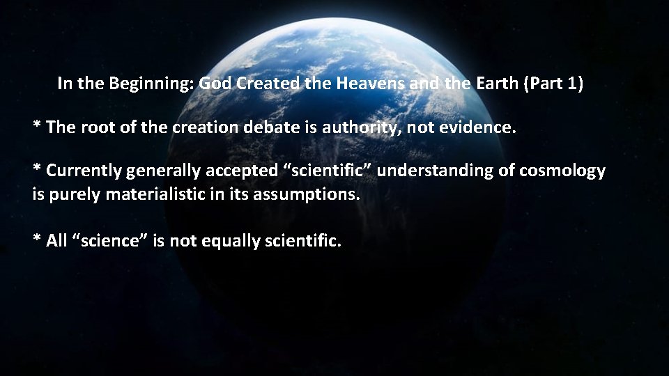 In the Beginning: God Created the Heavens and the Earth (Part 1) * The