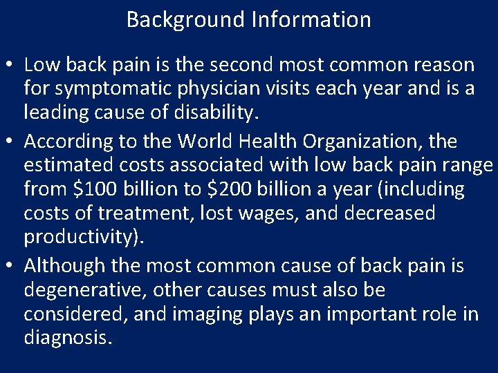 Background Information • Low back pain is the second most common reason for symptomatic