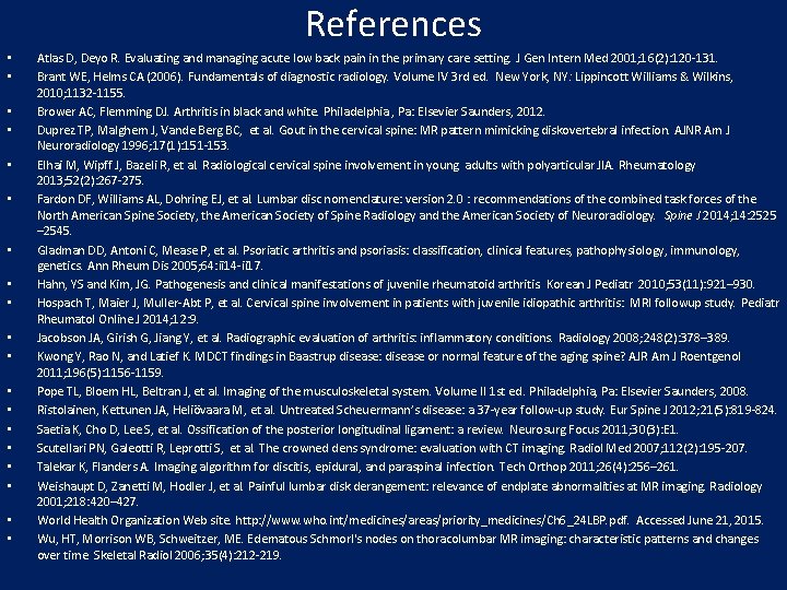References • • • • • Atlas D, Deyo R. Evaluating and managing acute