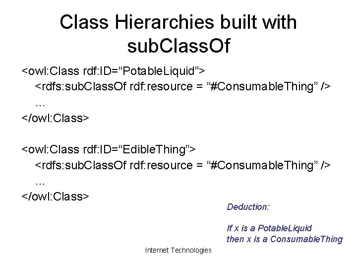 Class Hierarchies built with sub. Class. Of <owl: Class rdf: ID=“Potable. Liquid”> <rdfs: sub.