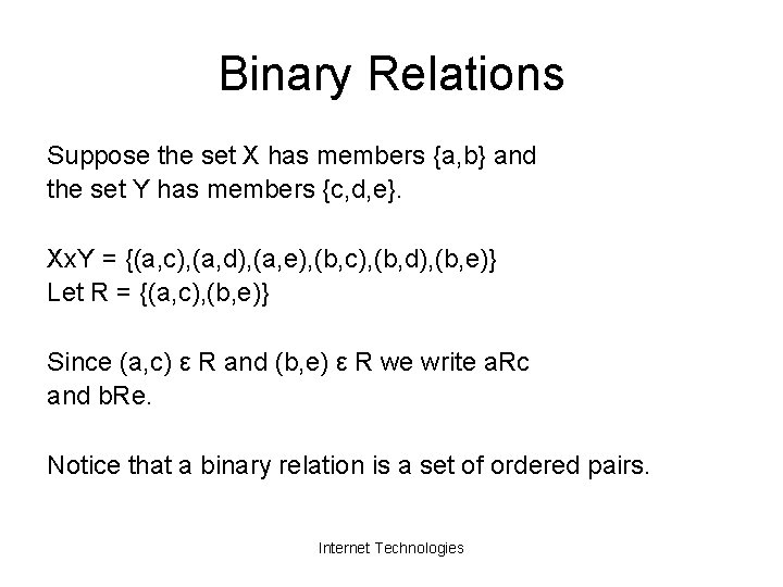 Binary Relations Suppose the set X has members {a, b} and the set Y