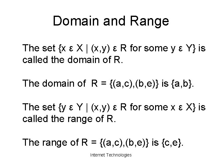 Domain and Range The set {x ε X | (x, y) ε R for