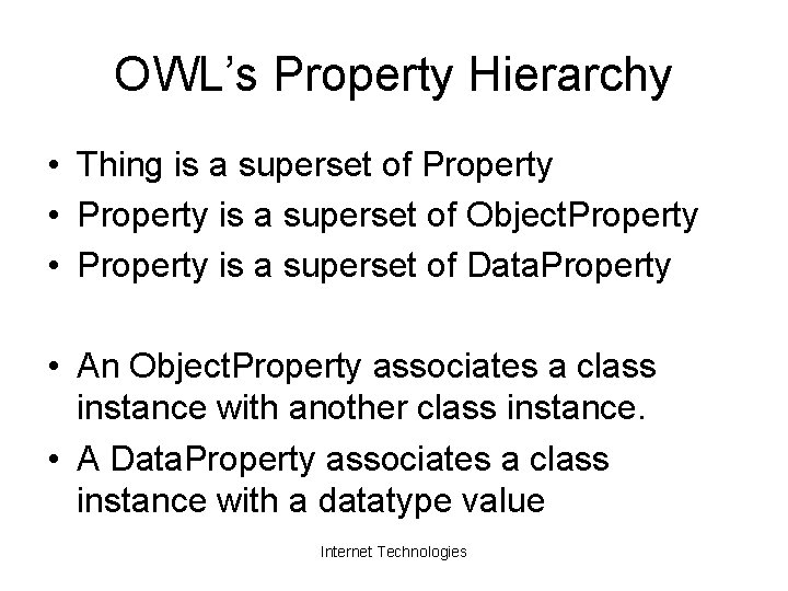 OWL’s Property Hierarchy • Thing is a superset of Property • Property is a