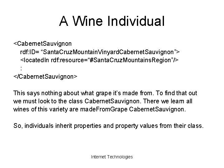 A Wine Individual <Cabernet. Sauvignon rdf: ID= “Santa. Cruz. Mountain. Vinyard. Cabernet. Sauvignon”> <located.