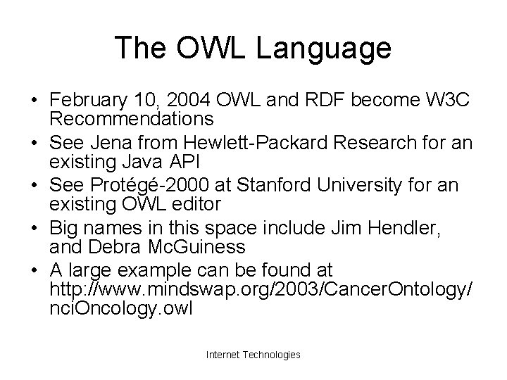 The OWL Language • February 10, 2004 OWL and RDF become W 3 C