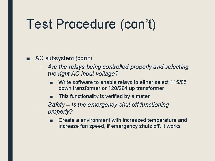 Test Procedure (con’t) ■ AC subsystem (con’t) – Are the relays being controlled properly