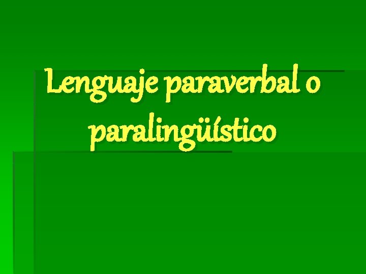 Lenguaje paraverbal o paralingüístico 