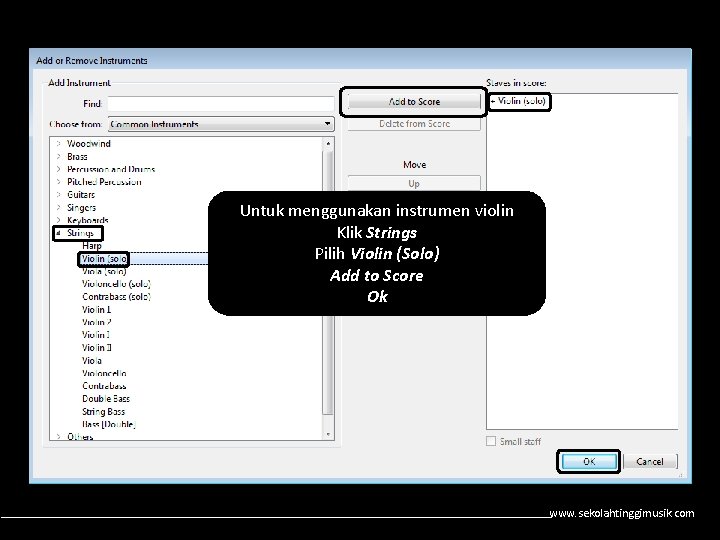 Untuk menggunakan instrumen violin Klik Strings Pilih Violin (Solo) Add to Score Ok www.