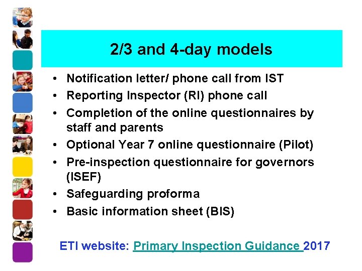 2/3 and 4 -day models • Notification letter/ phone call from IST • Reporting