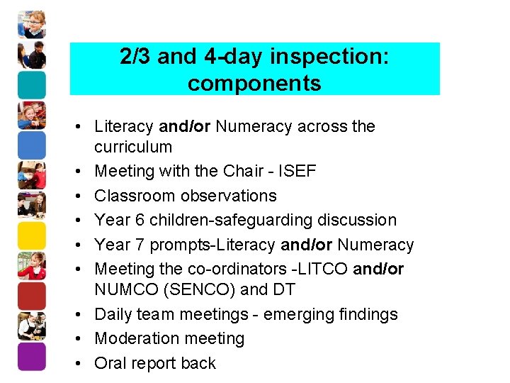 2/3 and 4 -day inspection: components • Literacy and/or Numeracy across the curriculum •