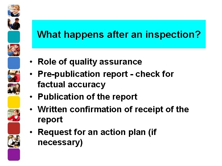 What happens after an inspection? • Role of quality assurance • Pre-publication report -