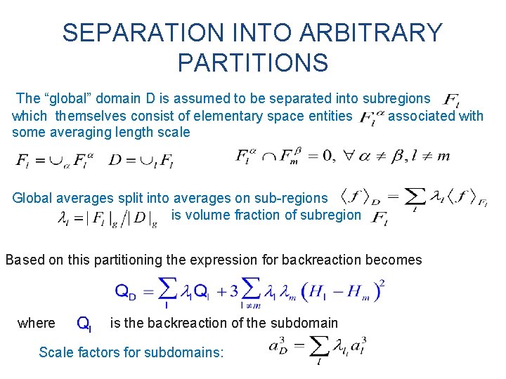 SEPARATION INTO ARBITRARY PARTITIONS The “global” domain D is assumed to be separated into