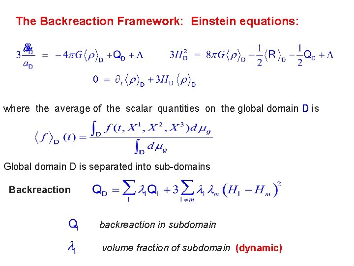 The Backreaction Framework: Einstein equations: where the average of the scalar quantities on the