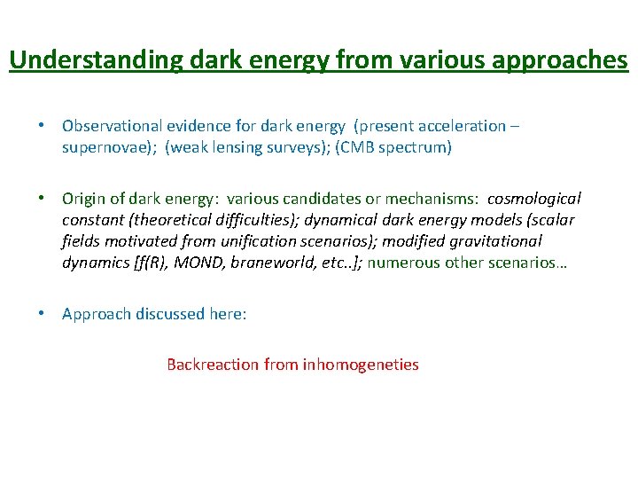 Understanding dark energy from various approaches • Observational evidence for dark energy (present acceleration