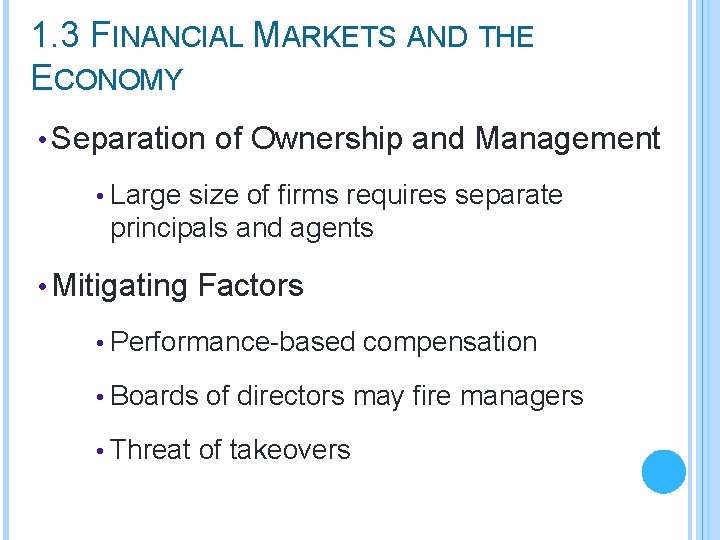 1. 3 FINANCIAL MARKETS AND THE ECONOMY • Separation of Ownership and Management •